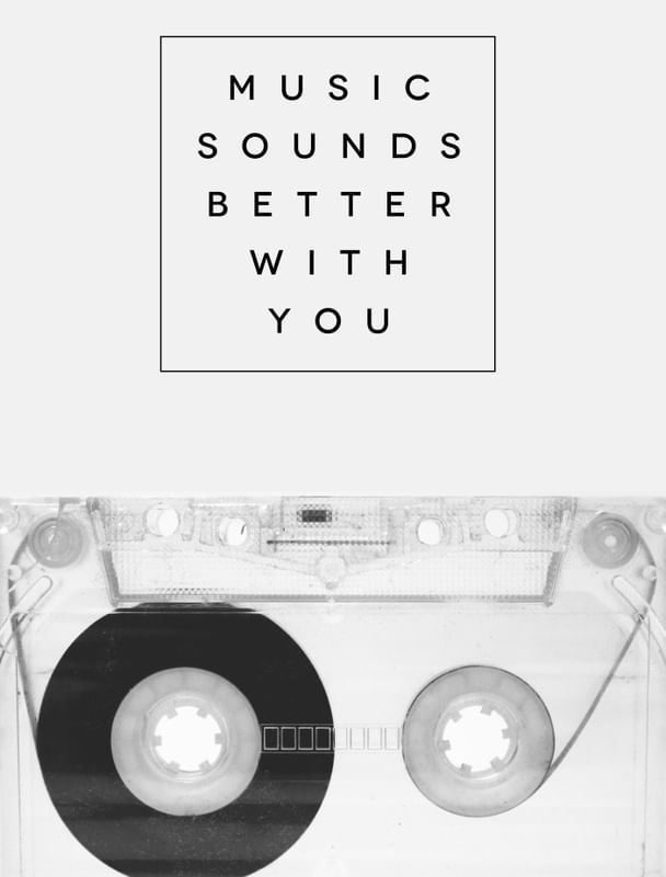 MUSIC SOUNDS BETTER WITH YOU