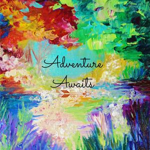 ADVENTURE AWAITS