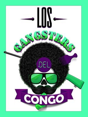 LOS GANGSTERS DEL CONGO