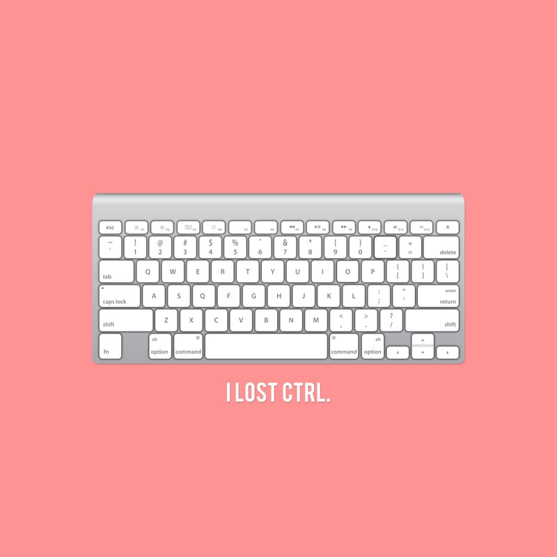 I LOST CTRL