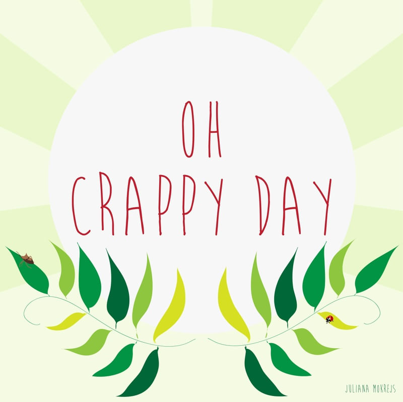 OH CRAPPY DAY