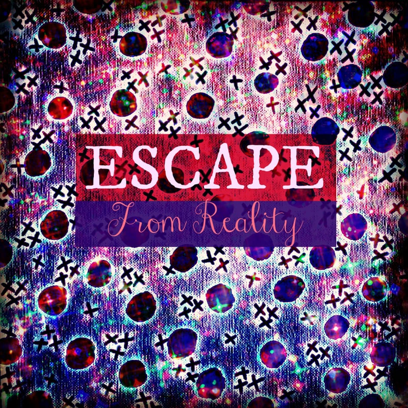 ESCAPE FROM REALITY
