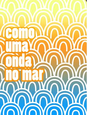 COMO UMA ONDA NO MAR