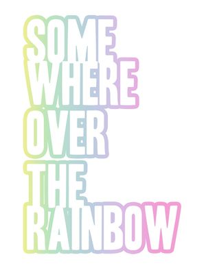 SOMEWHERE OVER THE RAINBOW