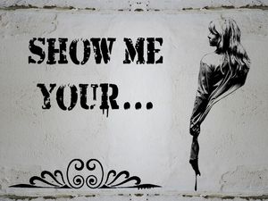 SHOW ME!