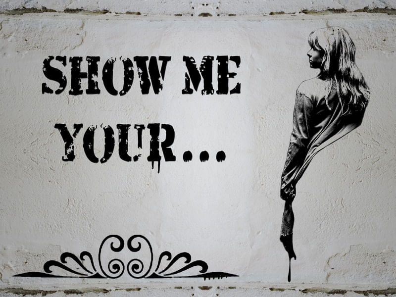 SHOW ME!