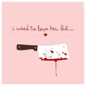 I USED TO LOVE HER, BUT... (QUADRADO)