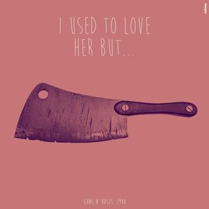 USED TO LOVE HER