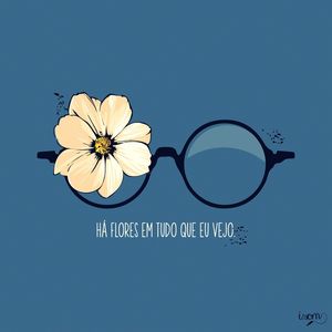 HÁ FLORES EM TUDO QUE EU VEJO