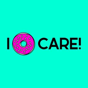 I DONUT CARE!
