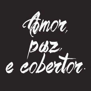 AMOR, PAZ E COBERTOR
