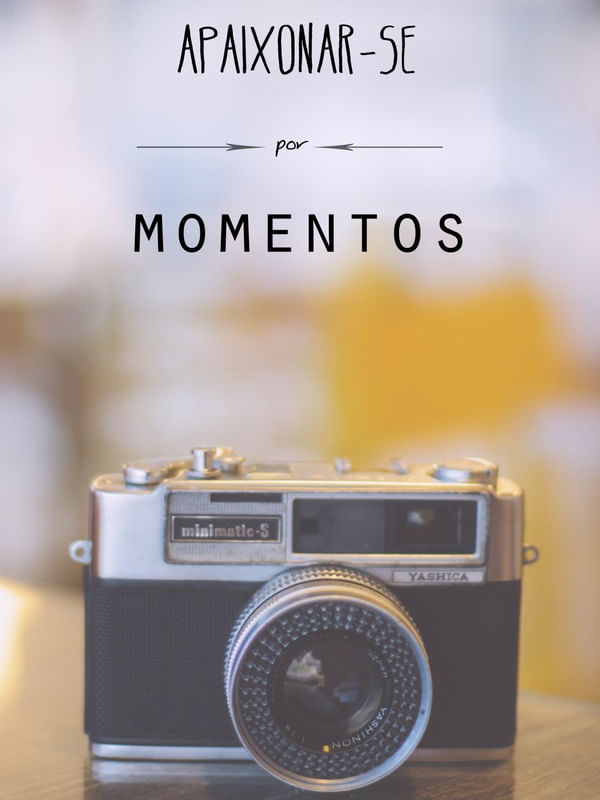 APAIXONAR-SE POR MOMENTOS