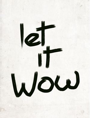 LET IT WOW