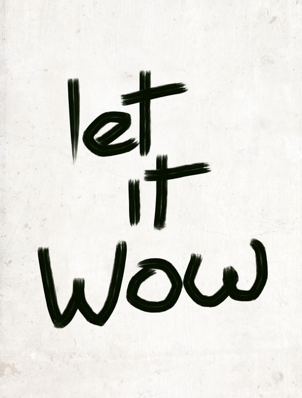 LET IT WOW