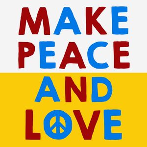 MAKE PEACE AND LOVE
