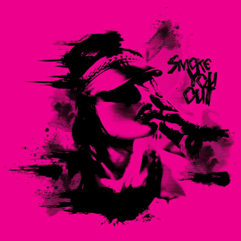 SMOKE YOU OUT