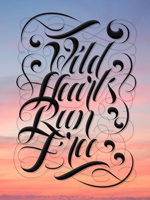WILD HEARTS RUN FREE LETTERING