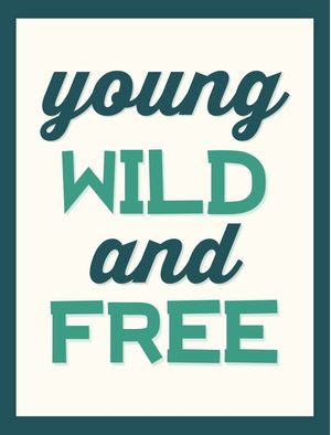 YOUNG WILD AND FREE