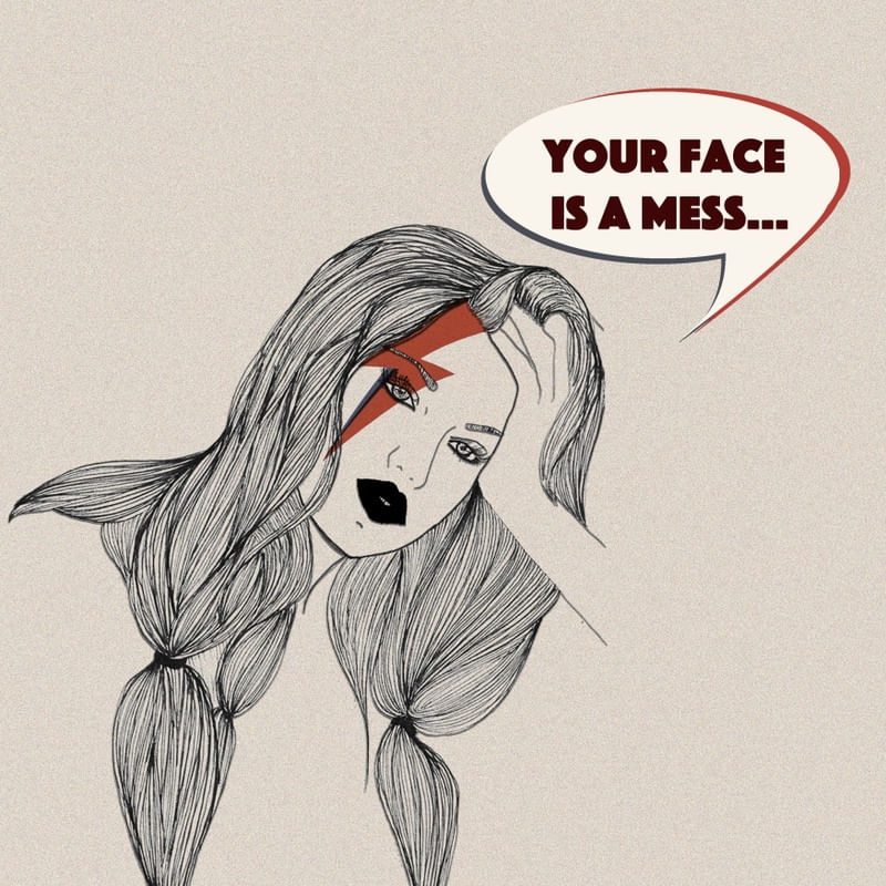 YOUR FACE IS A MESS