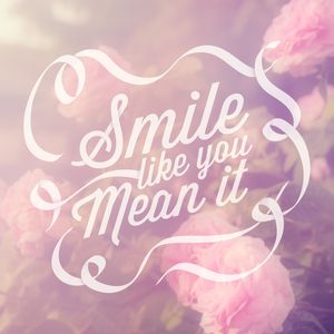 SMILE LIKE YOU MEAN IT FLOWERS 1