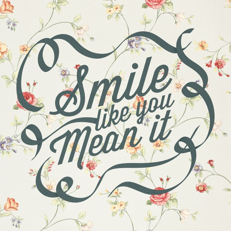 SMILE LIKE YOU MEAN IT FLOWERS 2