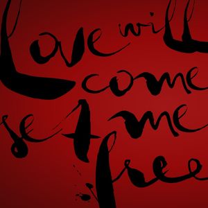LOVE WILL COME
