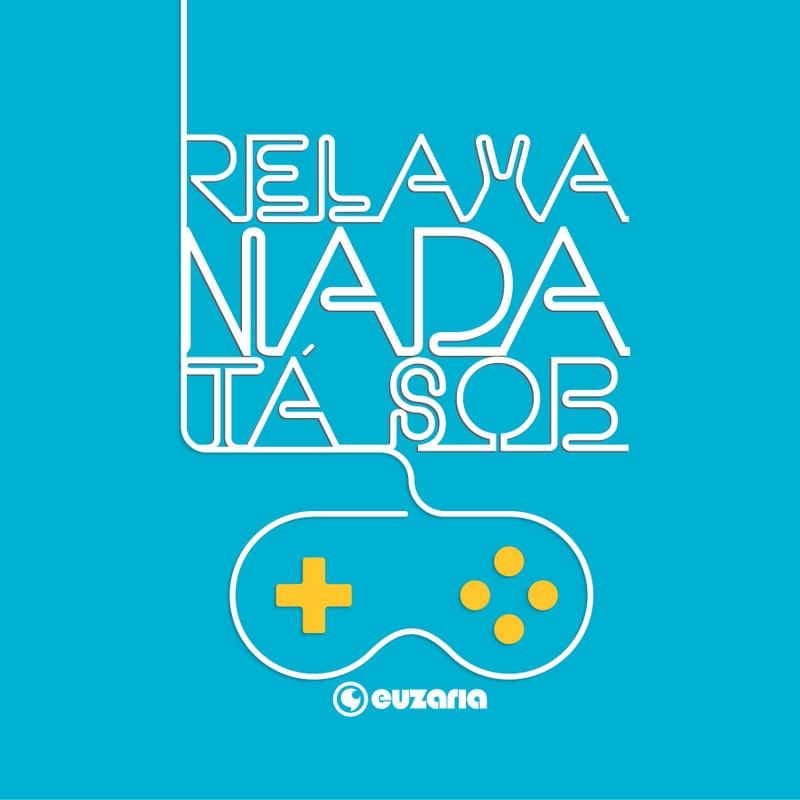 RELAXA, NADA TÁ SOB CONTROLE.