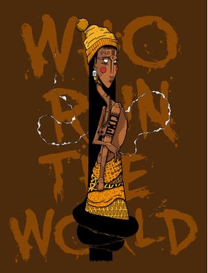 WHO RUN THE WORLD?