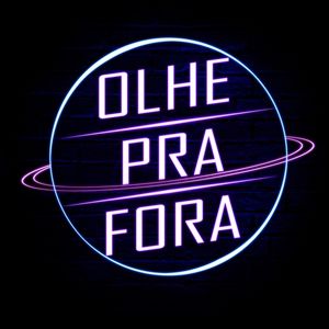 OLHE PRA FORA