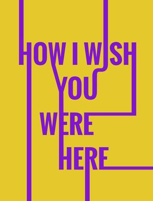 WISH YOU ARE WERE HERE