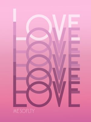 LOVE ME SOFTLY