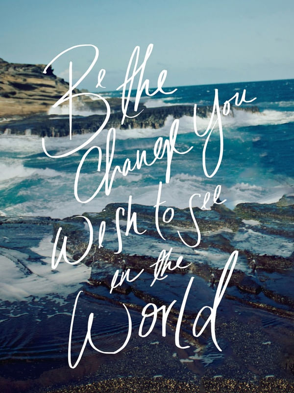 BE THE CHANGE