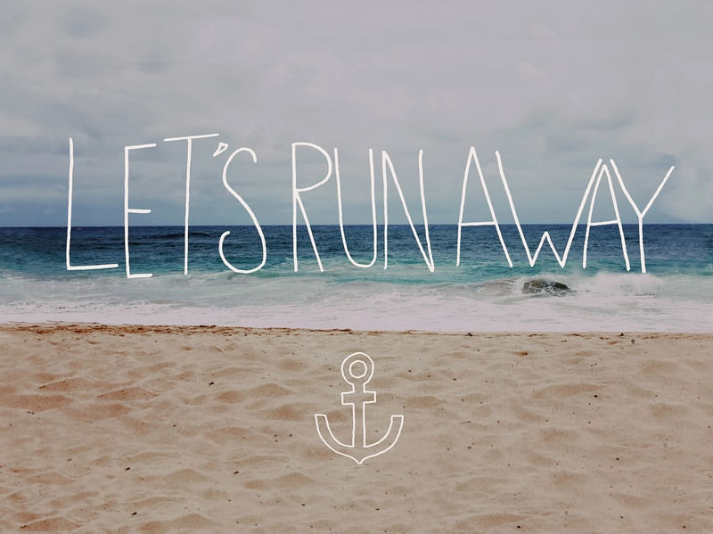 LETS RUN AWAY