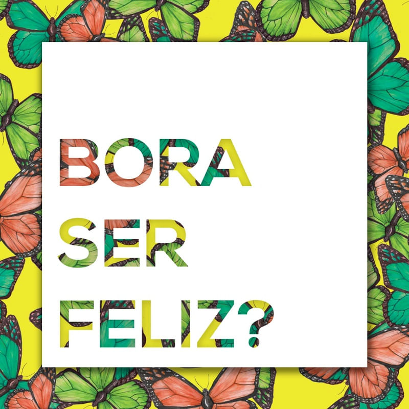 BORA SER FELIZ