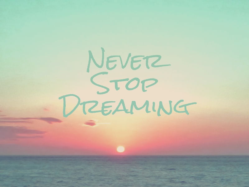 TYPOGRAPHY NEVER STOP DREAMING