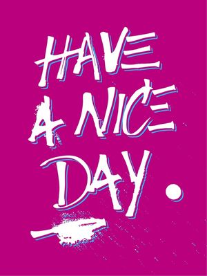 HAVE A NICE DAY ROSA