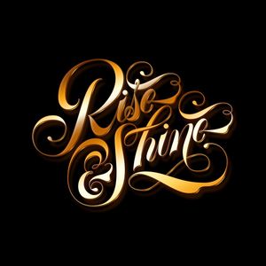 RISE AND SHINE GOLD AND BEAUTIFUL