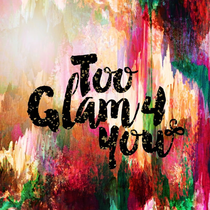 TOO GLAM 4 YOU - 1
