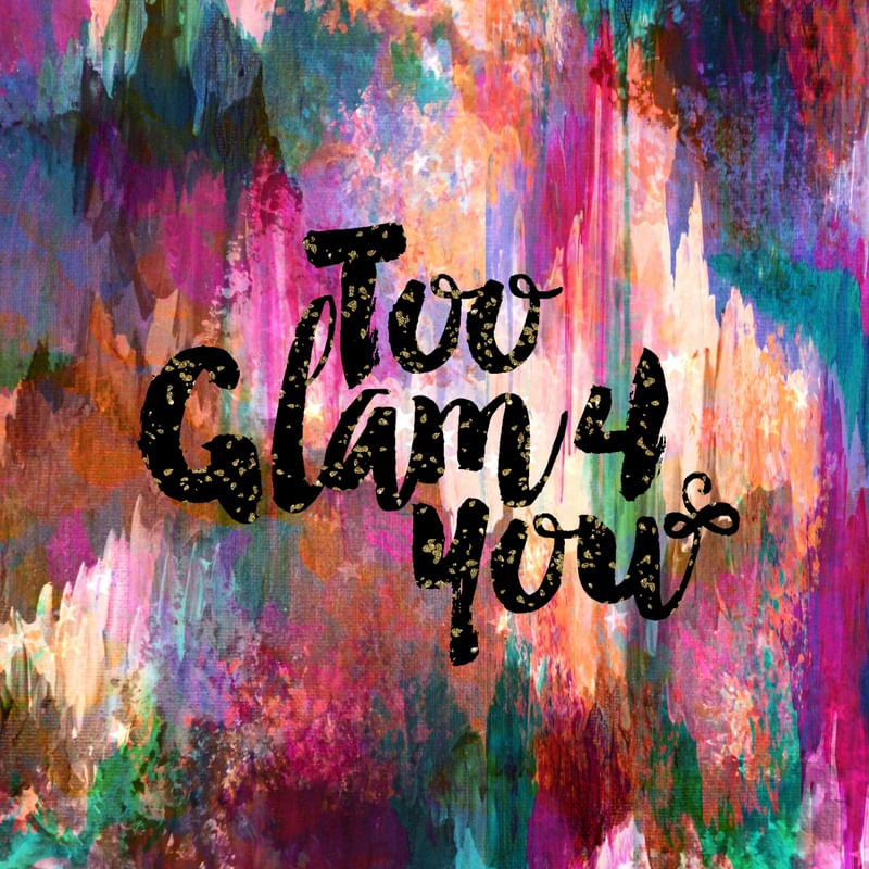 TOO GLAM 4 YOU - 2