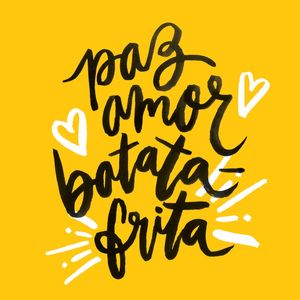 PAZ, AMOR, BATATA-FRITA