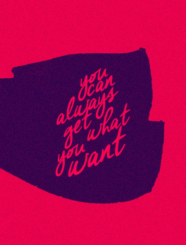 YOU CAN ALWAYS GET!