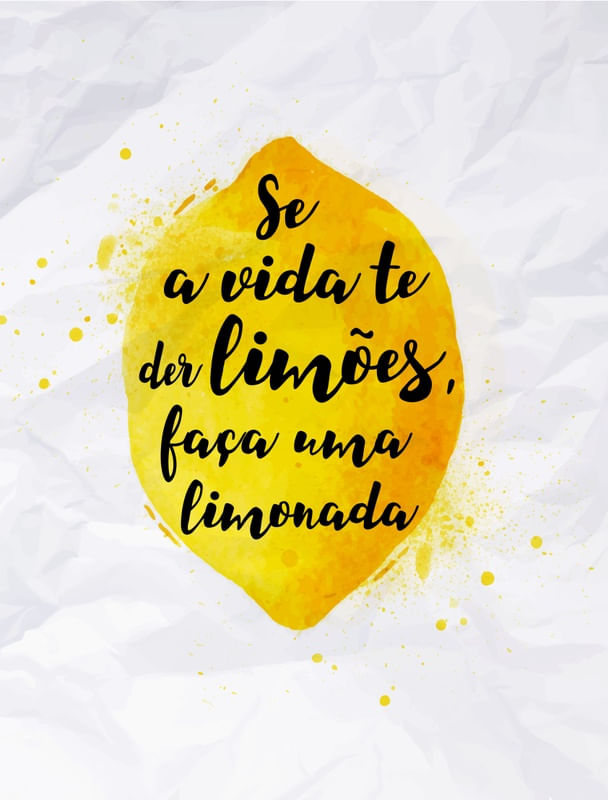SE A VIDA LHE DER LIMÕES ...