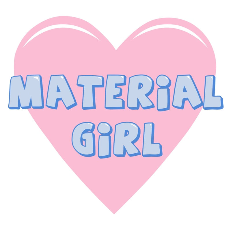 MATERIAL GIRL