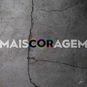MAIS CORAGEM I
