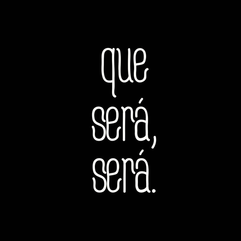 QUE SERA