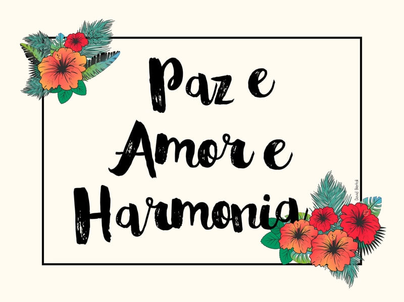 PAZ E AMOR E HARMONIA