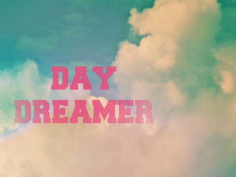 DAY DREAMER