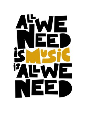 ALL WE NEED IS MUSIC IS ALL WE NEED