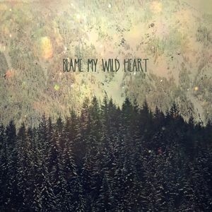 MY WILD HEART