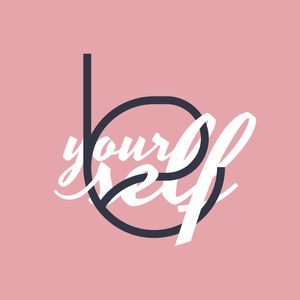 BE YOURSELF